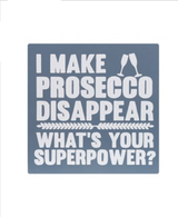 Blue "I Can Make Prosecco Disappear" Wall Art 15*15cm